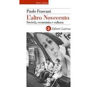 L'altro Novecento. Società, economia e cultura