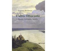 L'altro Ottocento. Austria, Germania, Russia