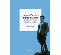 L' altro Pasolini. Guido, Pier Paolo, Porzûs e i turchi