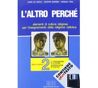 L'altro perché. Elementi di cultura religiosa per l'insegnamento della religione cattolica nelle scuole superiori. Con floppy disk. Il cristianesimo e la storia: interpretazione in dialogo (Vol. 2)