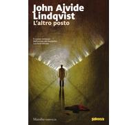 L'altro posto - Lindqvist John Ajvide