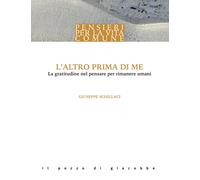 L' altro prima di me. La gratitudine nel pensare per rimanere umani