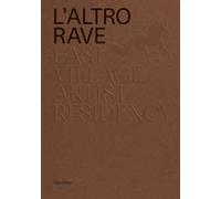L'altro RAVE. East Village Artist Residency. Ediz. italiana e inglese