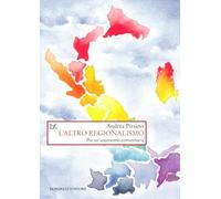 L'altro regionalismo. Per un'autonomia comunitaria