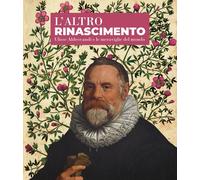 L'altro Rinascimento. Ulisse Aldrovandi e le meraviglie del mondo [Paperback] [N