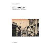 L'altro Saba. L'omoerotismo nel Canzoniere