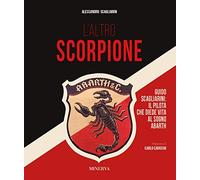 L'altro scorpione. Guido Scagliarini: il pilota che diede vita al sogno Abarth