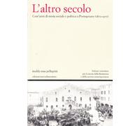 L'altro secolo. Cent'anni di storia sociale e politica a Portogruaro (1870-1970)