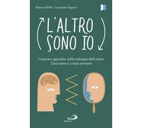 L'altro sono io. I neuroni specchio nello sviluppo dell'uomo. Cosa sono e ...