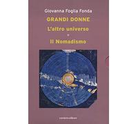 L'altro universo. Il nomadismo. Grandi donne