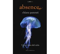 L'altro volto del cielo. Absence - Panzuti Chiara