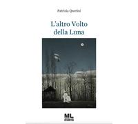 L'altro volto della Luna - [Mazzanti Libri]