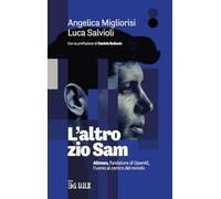 L'altro zio Sam. Altman, fondatore di OpenAI, l'uomo al centro del mondo
