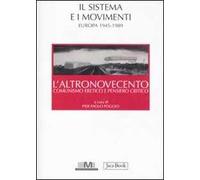 L'altronovecento. Comunismo eretico e pensiero critico. Vol. 2: Il sistema e i movimenti (Europa 1945-1989)