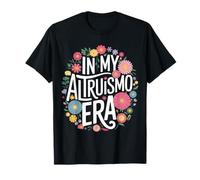 L'altruismo nella mia era altruismo Maglietta