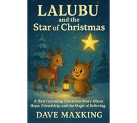 Lalubu and the star of Christmas: A Heartwarming Christmas Story About Hope, Friendship, and the Magic of Believing Again.