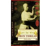 Lam Sai Wing An Iron Thread. Southern Shaolin Hung Gar Kung F (Copertina rigida)