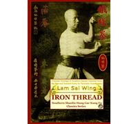 Lam Sai Wing An Iron Thread. Southern Shaolin Hung Gar Kung F (Copertina rigida)