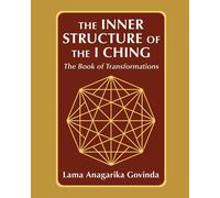 Lama Anagarika The inner structure of the I ching, the Book of tran (Tascabile)
