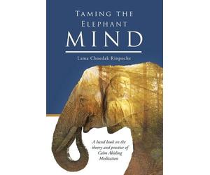 Lama Choedak Rinpoche Taming the Elephant Mind (Tascabile)