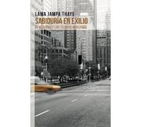 Lama Jampa Thaye Sabiduría en Exilo (Tascabile)