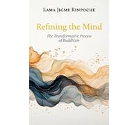 Lama Jigme Rinpoche Jourdie Ross Refining the Mind (Tascabile)
