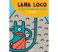 Lama Loco. Psicoperipezie metamorfiche nella bonzosfera