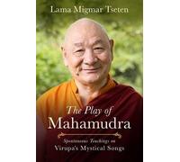 Lama Migmar Tseten The Play of Mahamudra (Tascabile)
