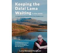 Lama Shenpen Hookham Keeping the Dalai Lama Waiting & Other Stories (Tascabile)