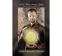 Lama Somananda Tantrapa Qi DAO - Tibetan Shamanic Qigong (Tascabile)