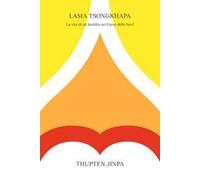 Lama Tsongkhapa. La vita di un Buddha nel Paese delle Nevi
