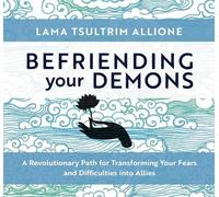Lama Tsultrim Allione Befriending Your Demons (CD)