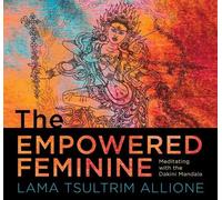 Lama Tsultrim Allione The Empowered Feminine (CD)