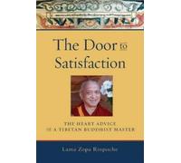 Lama Zopa Rinpoche The Door to Satisfaction (Tascabile)
