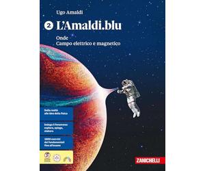L'Amaldi.blu. Per le Scuole superiori. Onde. Campo elettrico e magnetico (Vol. 2)