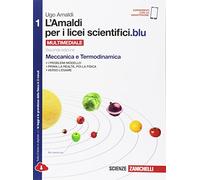 L'Amaldi per i licei scientifici.blu. Per le Scuole superiori. Con espansione online. Meccanica e termodinamica (Vol. 1)