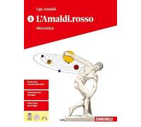 L'Amaldi.rosso. Per le Scuole superiori. Meccanica (Vol. 1)