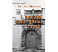 L'amante degli ultimi fuochi - [Artebaria]