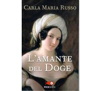 L'amante del doge Carla Maria Russo Pickwick NUOVO