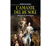 L'amante del re sole. Madame de Montespan