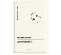 L'amante proibita. Percezione della terra natale in Cesare Pavese. Ediz. integrale