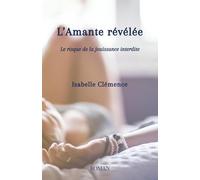 L'Amante révélée: Le risque de la jouissance interdite