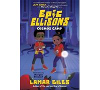 Lamar Giles Epic Ellisons: Cosmos Camp (Copertina rigida)