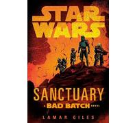 Lamar Giles Star Wars: Sanctuary (A Bad Batch Novel) (Tascabile) Star Wars