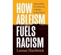Lamar Hardwick How Ableism Fuels Racism (Tascabile)