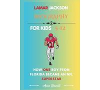 LAMAR JACKSON BIOGRAPHY: How One Boy from Florida Became an NFL Superstar