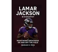 LAMAR JACKSON BIOGRAPHY: Redefining Greatness On and Off the Field