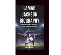 Lamar Jackson Biography: The Silent Scramble - Glory, Grit, and the Weight of Expectation