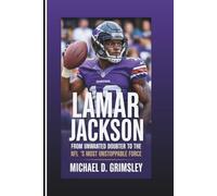 LAMAR JACKSON: From Unwanted Doubter To The NFL’s Most Unstoppable Force