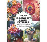 Lamar Lamb 200 Crochet Flower Patterns (Tascabile)